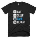 Eat Sleep BMW Repeat