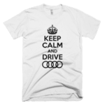 Keep Calm and drive Audi