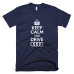 Keep Calm and drive Audi