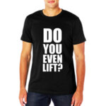 PREMIUM Fitness póló "DO YOU EVEN LIFT"