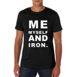 PREMIUM Fitness póló "ME MYSELF AND IRON"