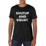 PREMIUM Fitnesz póló "SHUTUP AND SQUAT"