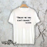Тениска Trust me you can’t dance N1125