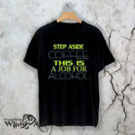Тениска Job for alcohol N1122