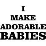 Тениска I make adorable babies N1165