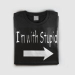 Тениска с щампа - I'm with stupid