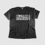Тениска с щампа - Alergic to stupid people