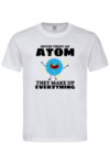 Мъжка Тениска "Never trust an atom"