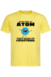 Мъжка Тениска "Never trust an atom"