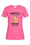 Дамска тениска "Namastay with my dog"