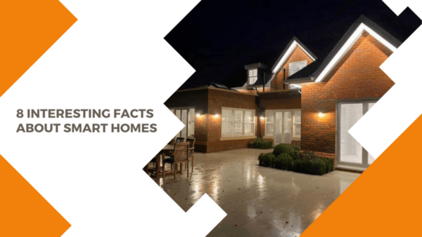 8 interesting facts about Smart Homes