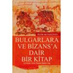Книга за българите (Bulgarlara Ve Bizans’ A Dair Bir Kitap)