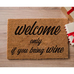 Изтривалка за врата Welcome only if you bring wine