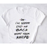 Мъжка тениска FRIENDS Рейчъл Rachel Oh sorry did my back hurt your knife