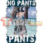 Тениска "No pants - Best pants" F106