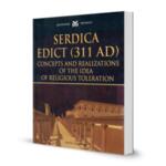 Serdica Edict (311 AD): Concepts and Realizations of the Idea of Religious Toleration
