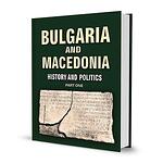 Bulgaria and Macedonia. History and Politics. Part One