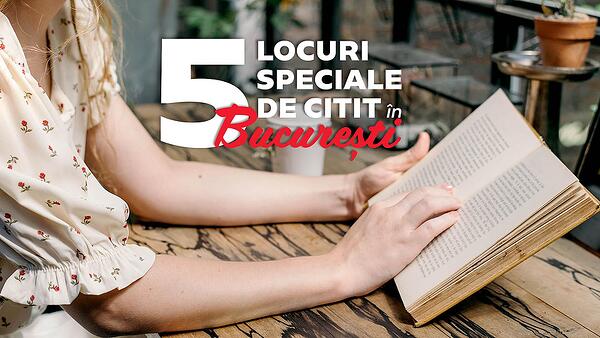 5 locuri speciale de citit in Bucuresti