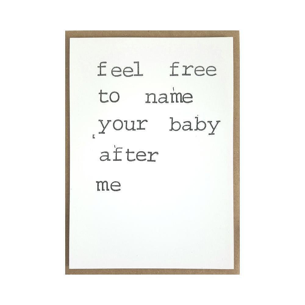 Картичка Feel free to name your baby after me