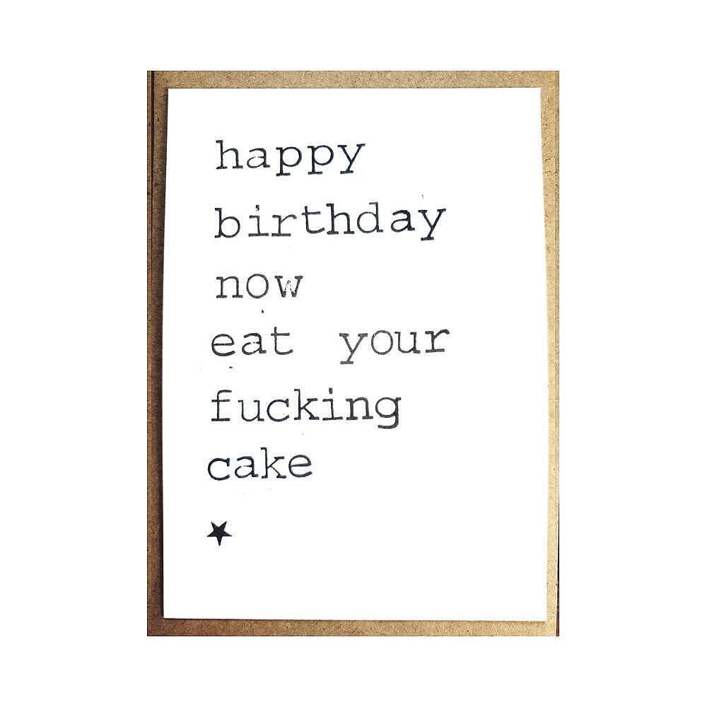 Картичка Happy birthday now eat your fucking cake