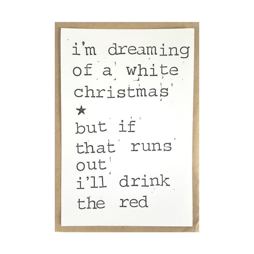 Картичка I’m dreaming of a white Christmas, but if that runs out I’ll drink the red