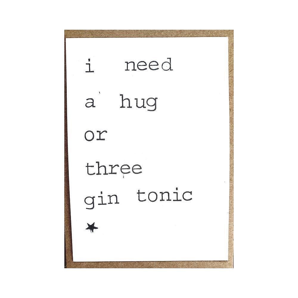 Картичка I need a hug or three gin tonic