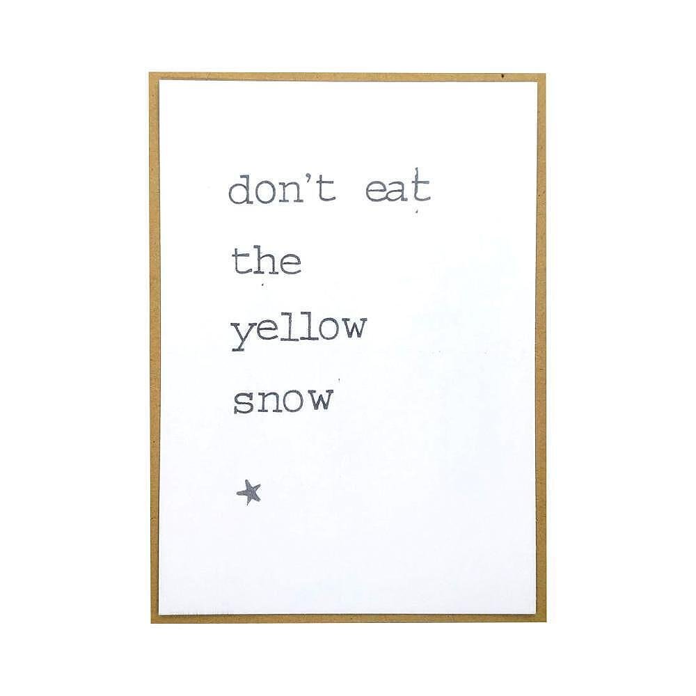 Картичка Dont eat the yellow snow