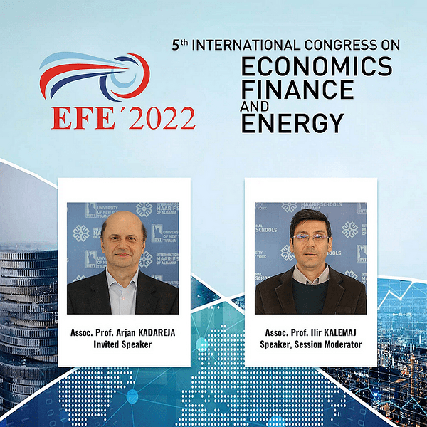 The 5th International Congress on Economics, Finance &amp; Energy (EFE’2022)