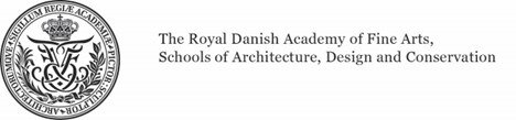 The Royal Danish Academy of Fine Arts Schools of Architecture Design and Conservation