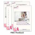 Free WORKBOOK - 4 Obstacles to Eliminate to Overcome Procrastination and Move Toward Your Business Goals